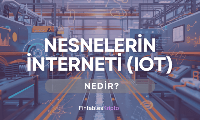 Nesnelerin Interneti (IoT) Nedir