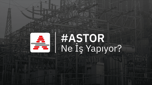 ASTOR Ne İş Yapıyor?
