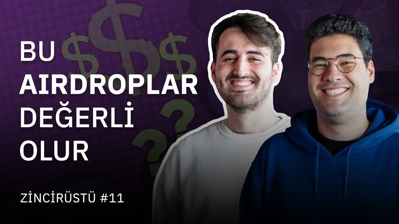 Bu Airdroplar Değerli Olur | Zincirüstü #11