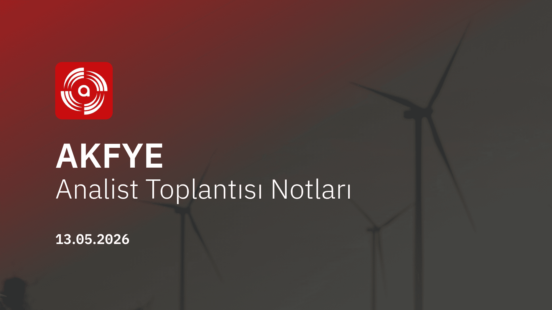 Akfen Holding İştirakleri Analist Toplantısı Notları (2026/3)