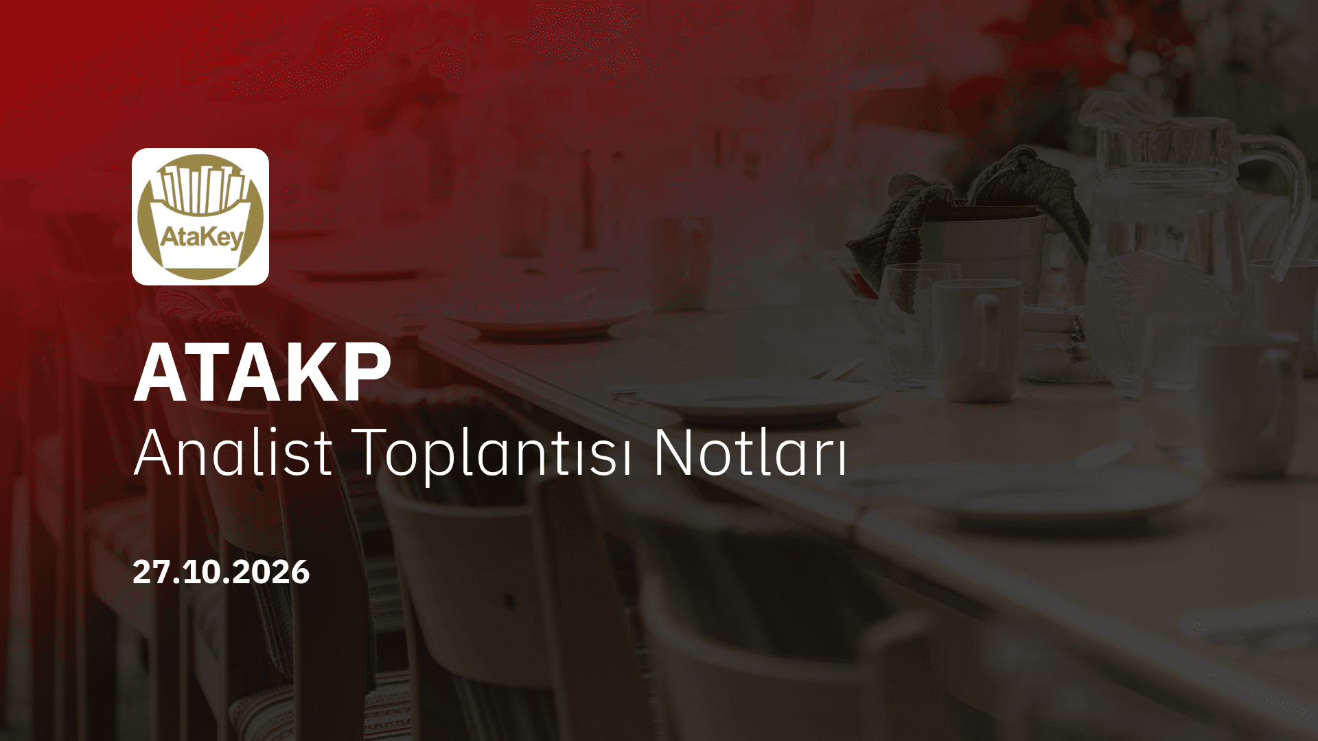 Atakey Patates Analist Toplantısı Notları (2026/9)