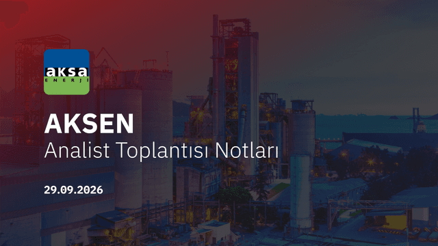 Aksa Enerji Analist Toplantısı Notları