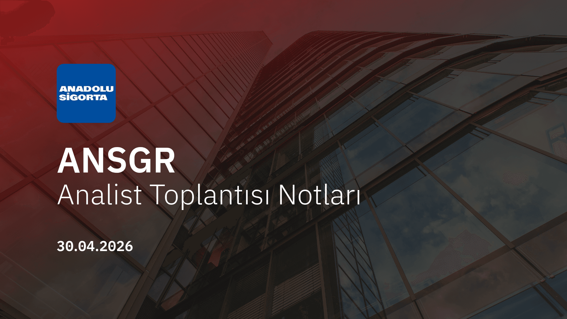 Anadolu Sigorta Analist Toplantısı Notları (2026/3)