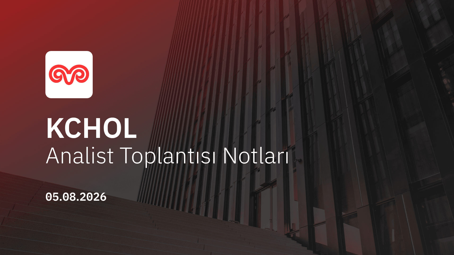 KCHOL Analist Toplantısı Notları (2026/06)