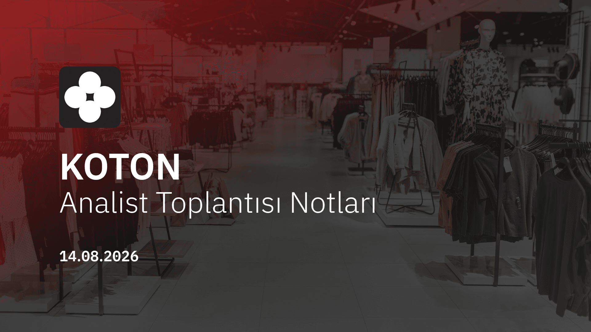 Koton Analist Toplantısı Notları (2026/06)