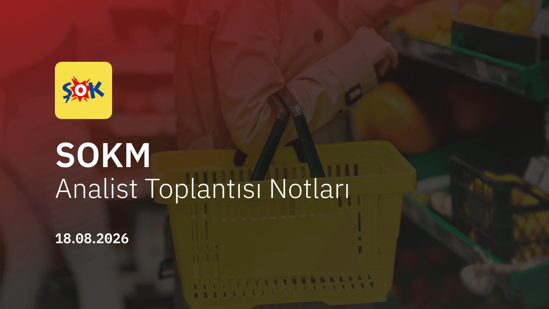 Şok Marketler Analist Toplantısı Notları (2026/06)