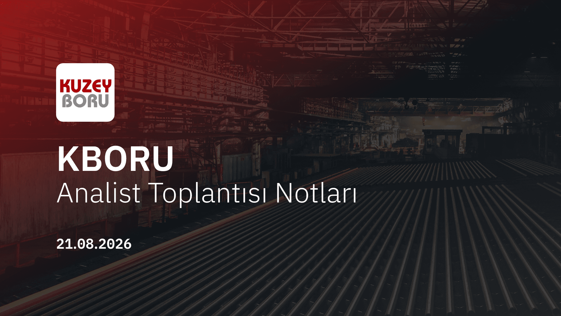 Kuzey Boru Analist Toplantısı Notları (2026/06)
