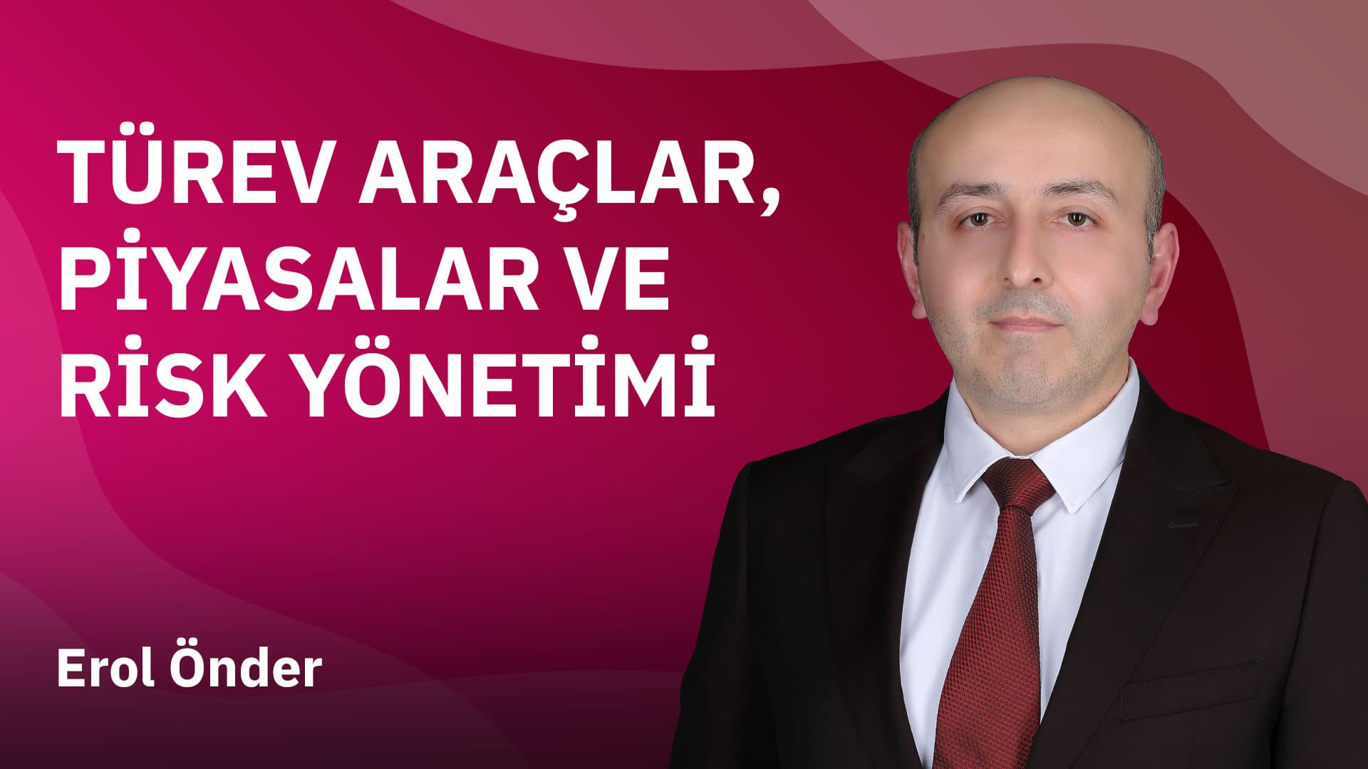 SPL - Türev Araçlar, Piyasalar ve Risk Yönetimi