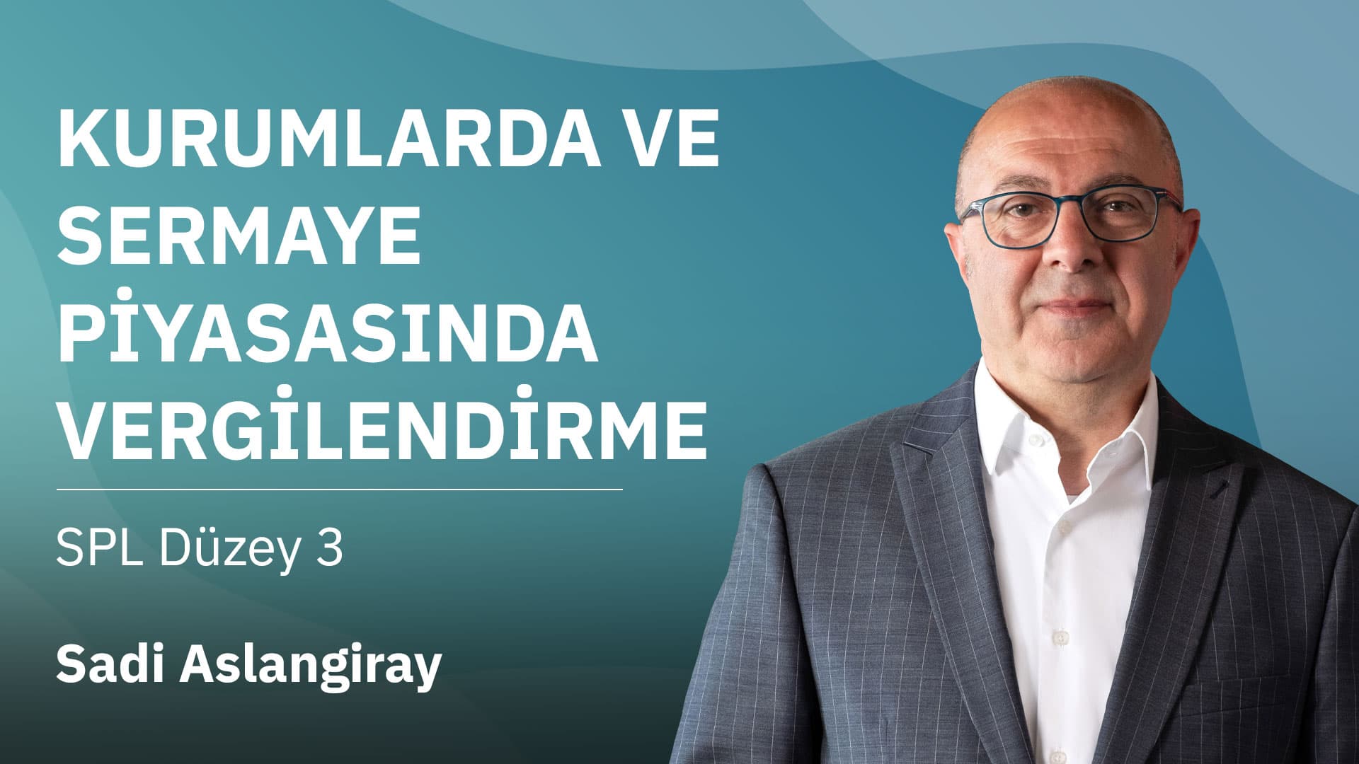 SPL - Kurumlarda ve Sermaye Piyasasında Vergilendirme