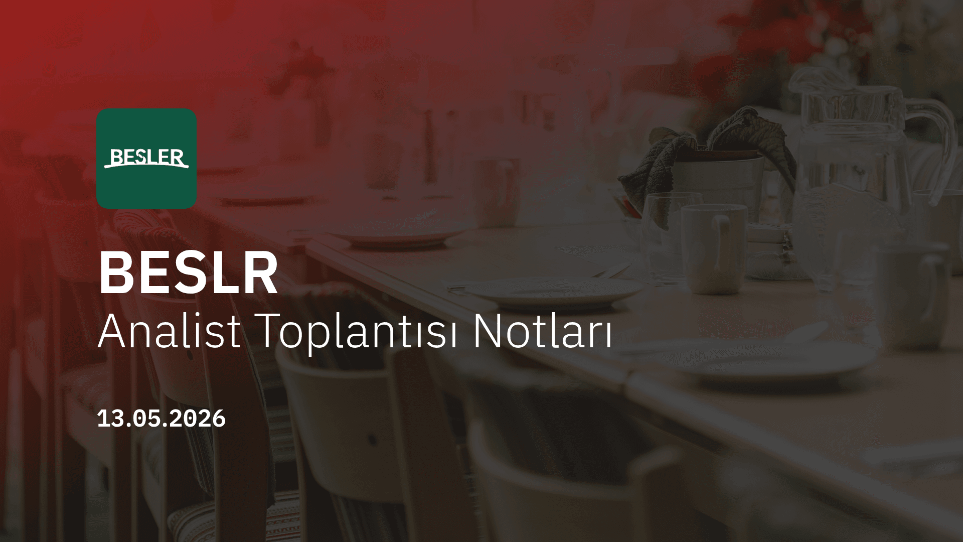 Besler Gıda Analist Toplantısı Notları (2026/3)