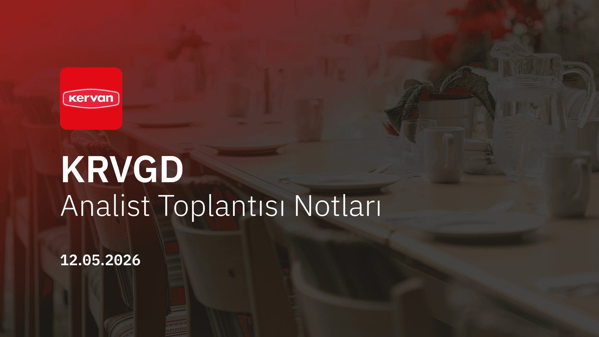 Kervan Gıda Analist Toplantısı Notları (2026/3)