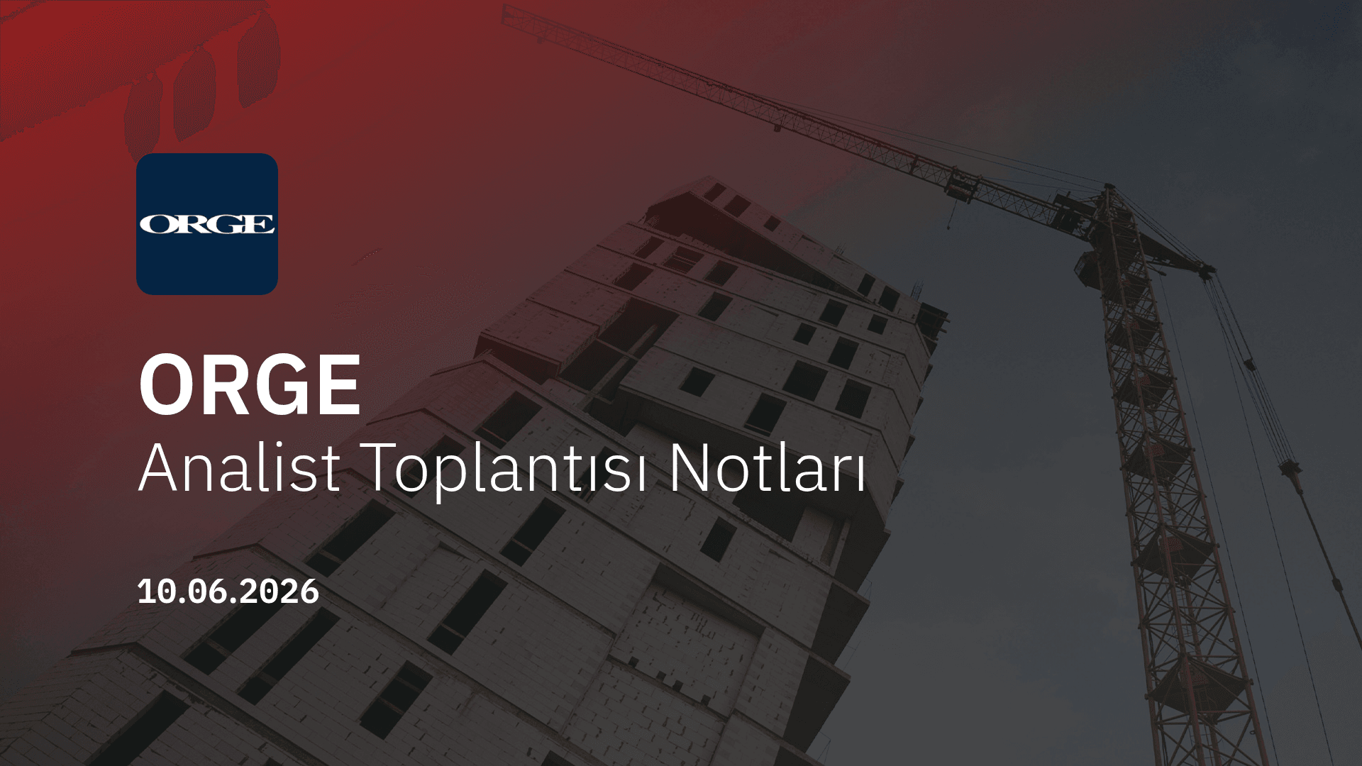 ORGE Analist Toplantısı Notları (2026/3)