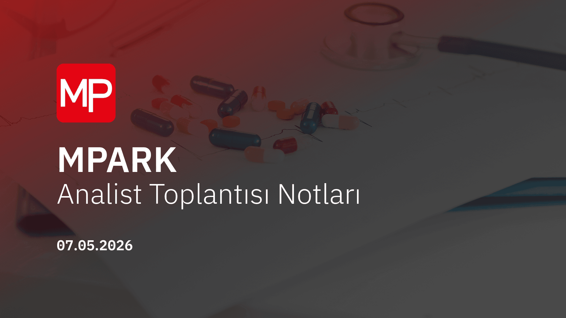 Medical Park Analist Toplantısı Notları (2026/3)