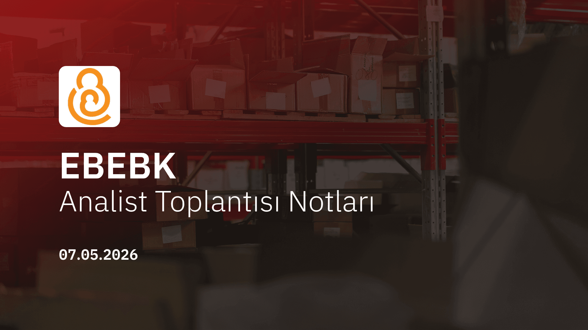 Ebebek Analist Toplantısı Notları (2026/3)