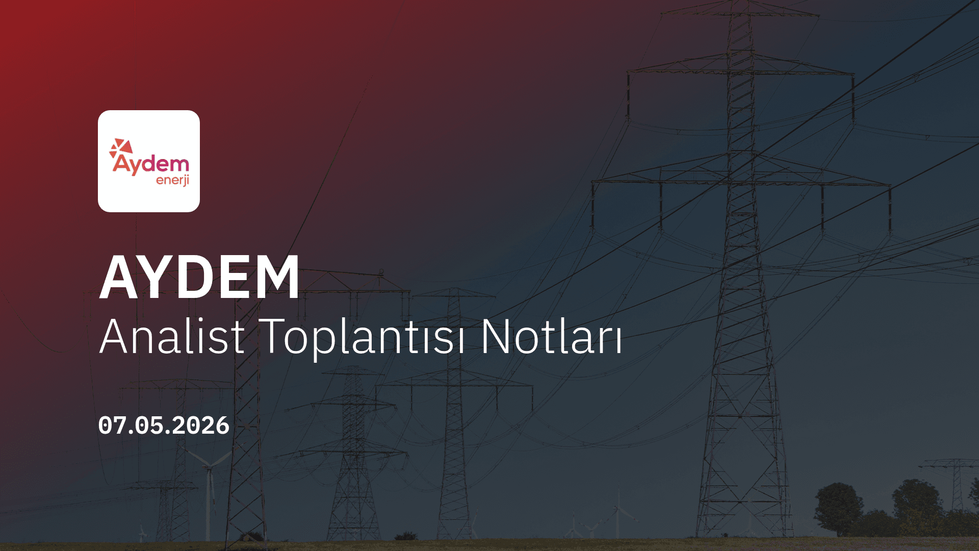 Aydem Analist Toplantısı Notları (2026/3)