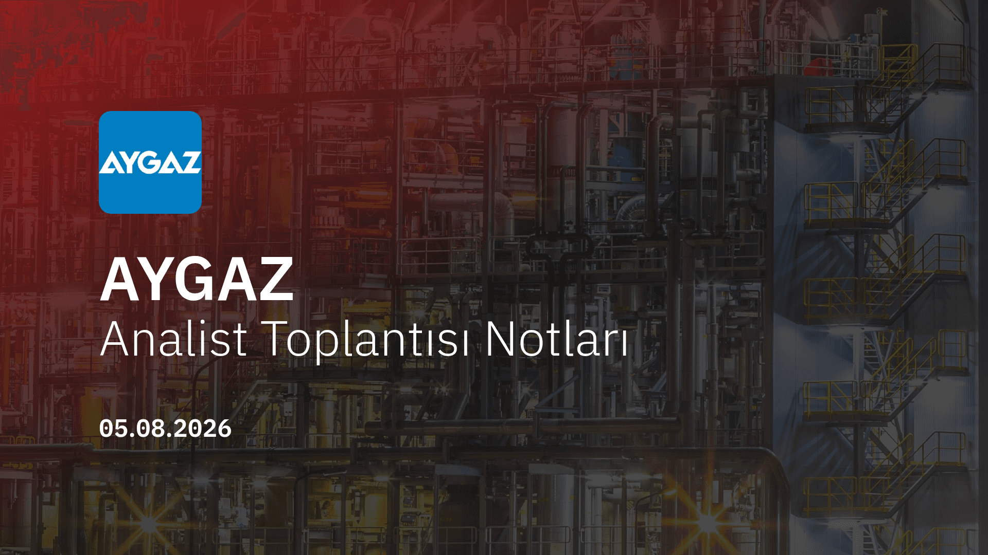 Aygaz Analist Toplantısı Notları (2026/06)