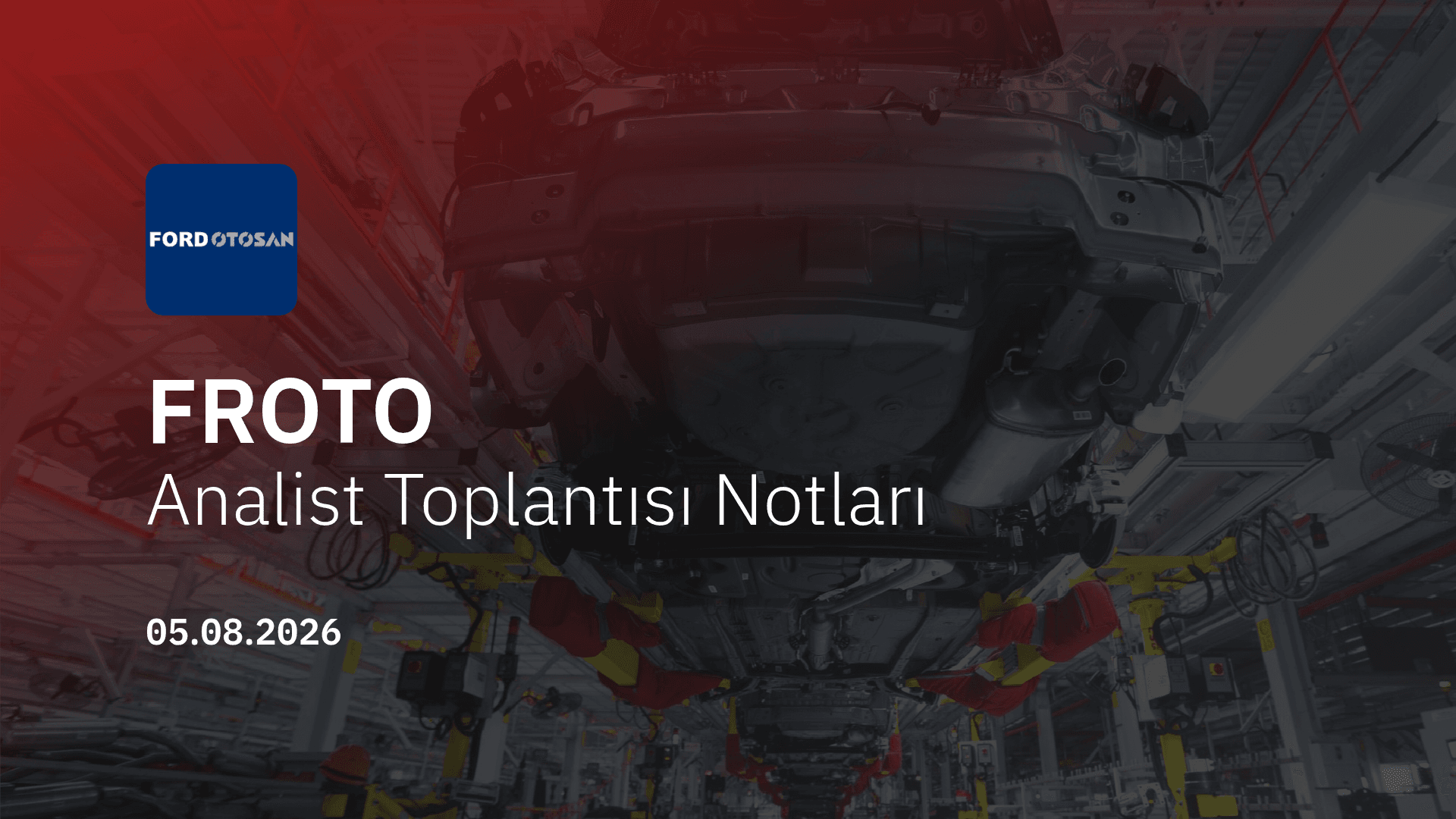 Ford Otosan Analist Toplantısı Notları (2026/6)