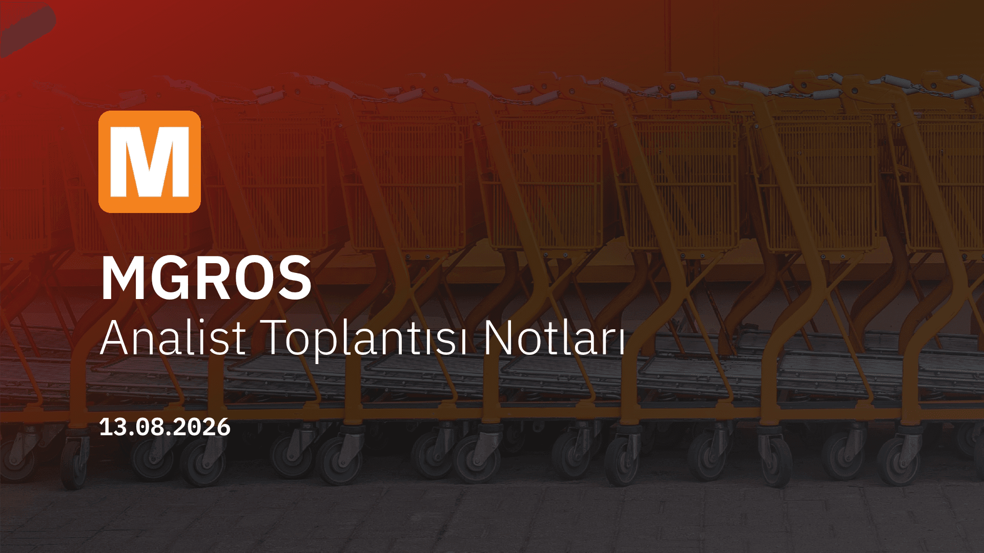 Migros Analist Toplantısı Notları (2026/06)