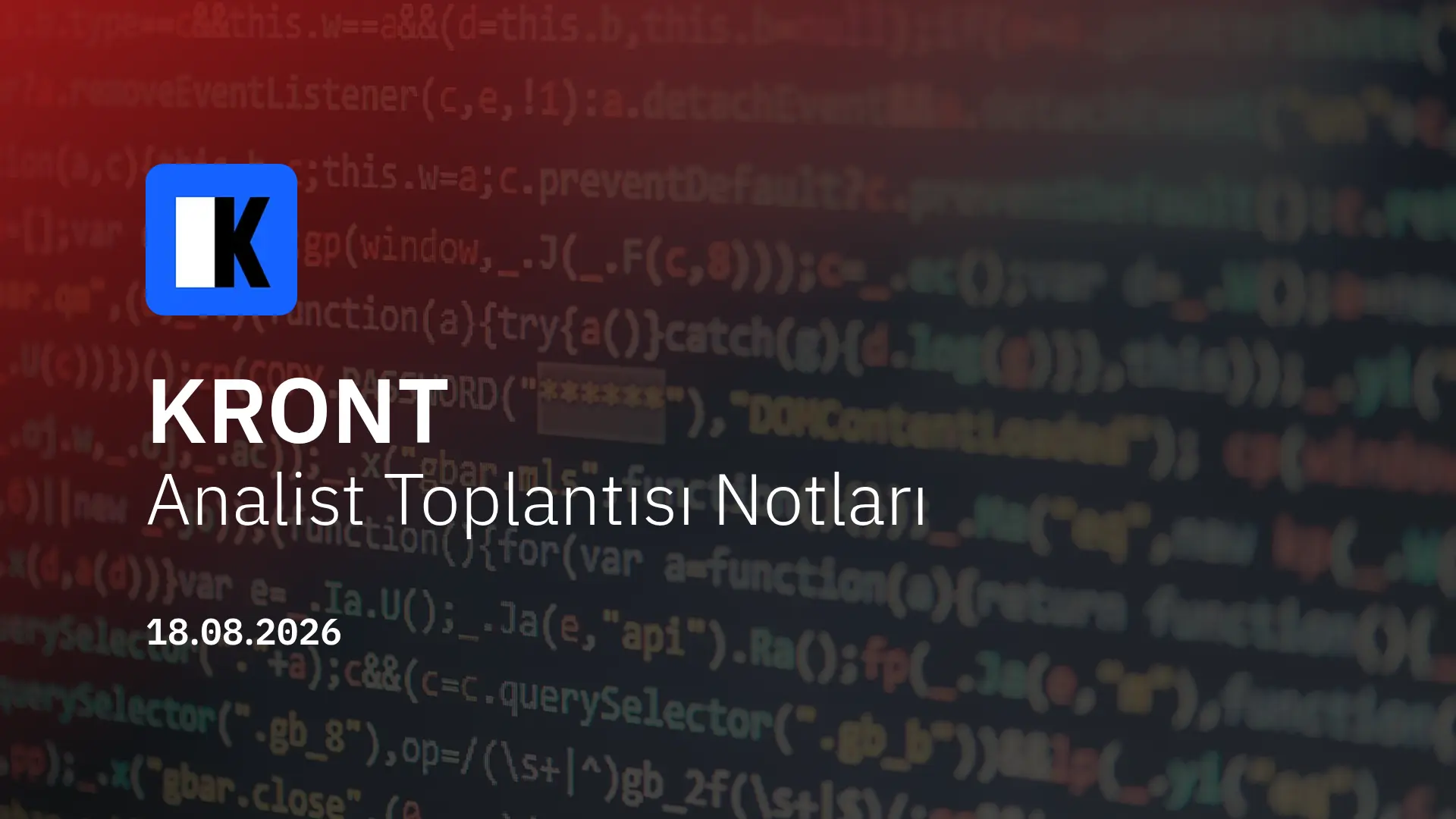 Kron Teknoloji Analist Toplantısı Notları (2026/06)