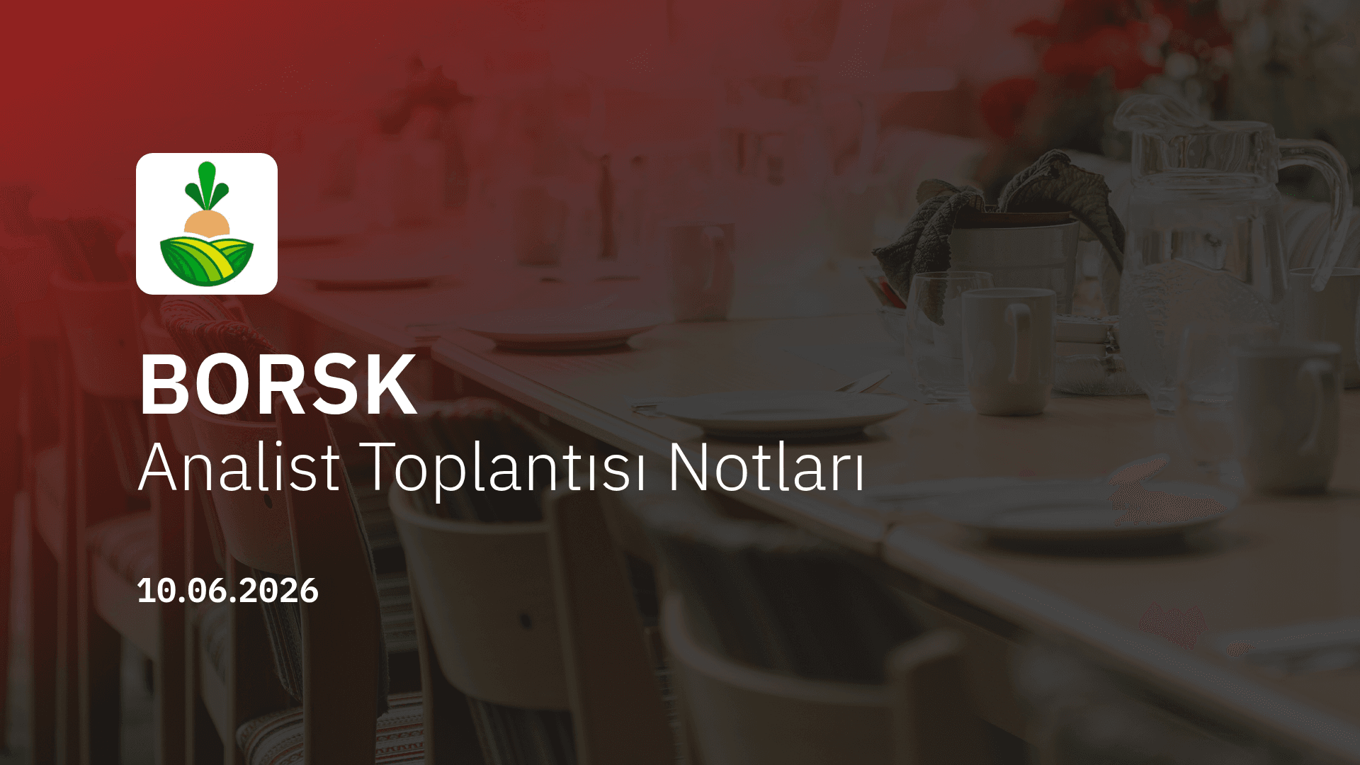 Bor Şeker Analist Toplantısı Notları (2025/12)