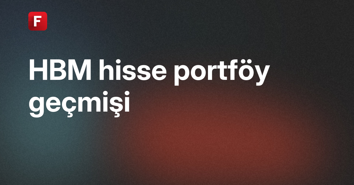 HBM Fon Analiz - HAS PORTFÖY BİRİNCİ DEĞİŞKEN FON - Hisse Portföy Geçmişi