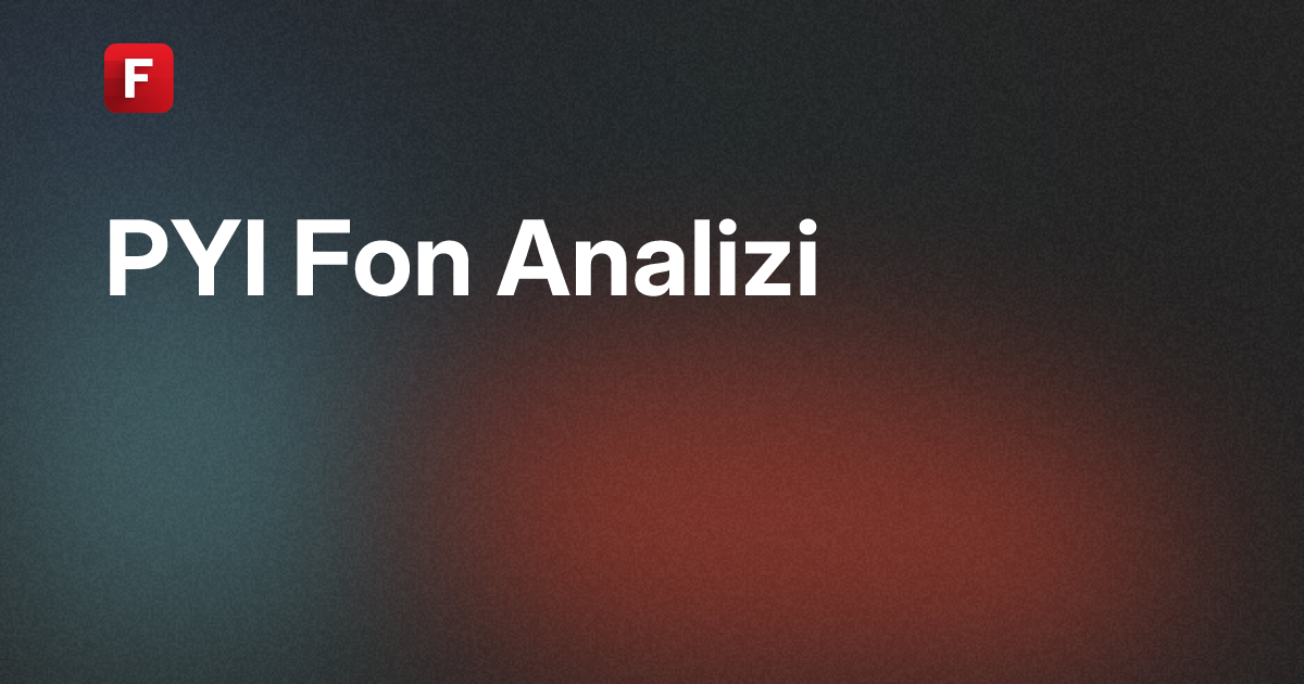 PYI Fon Analiz - PARDUS PORTFÖY YİRMİİKİNCİ HİSSE SENEDİ SERBEST FON ...