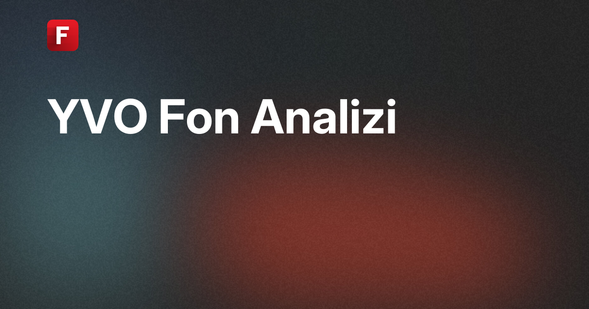 YVO Fon Analiz - YAPI KREDİ PORTFÖY NİLÜFER SERBEST (DÖVİZ) ÖZEL FON